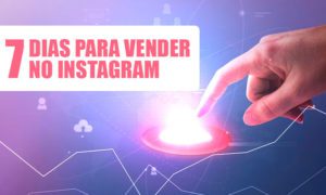 Desafio 7 dias para vender no Instagram