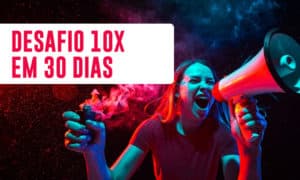 Desafio 10X em 30 dias