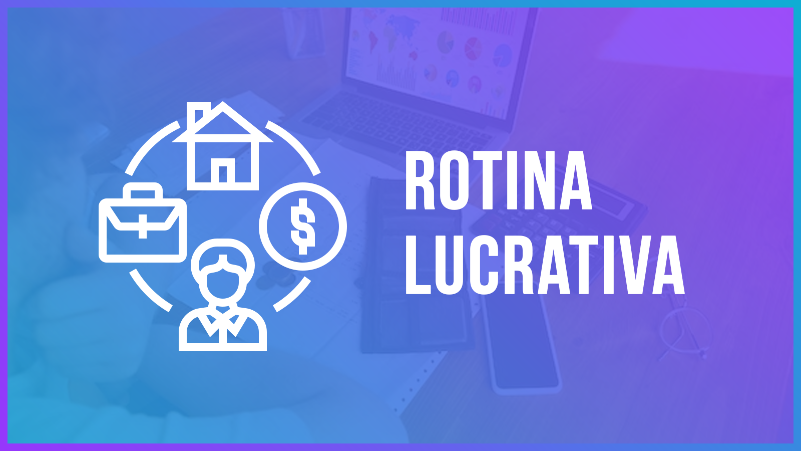 Rotina Lucrativa