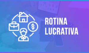 Rotina Lucrativa